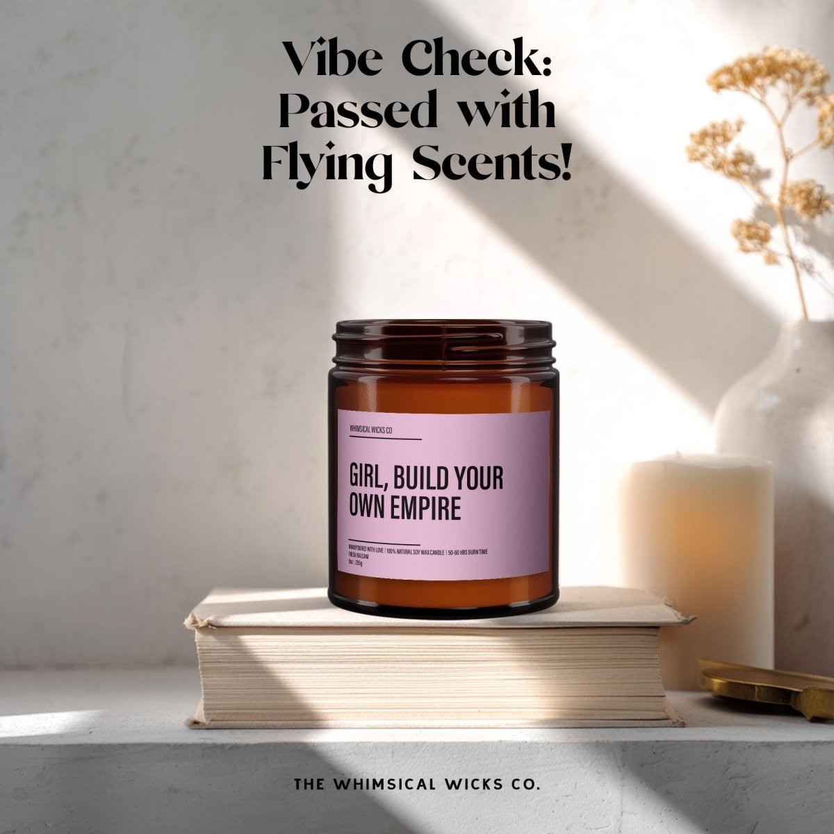 Girl, Build Your Own Empire | Feminist Soy Candle - The Whimsical Wicks Co