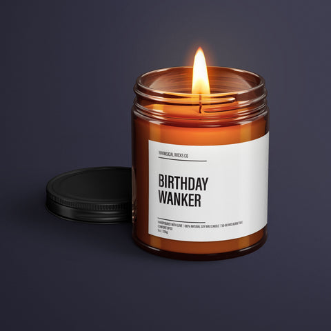 Happy Birthday You Wanker Soy Wax Candle | Bestie Candle Gift | Friendship Gift | Funny Gift For Her | Essential Oil Soy Wax Candle