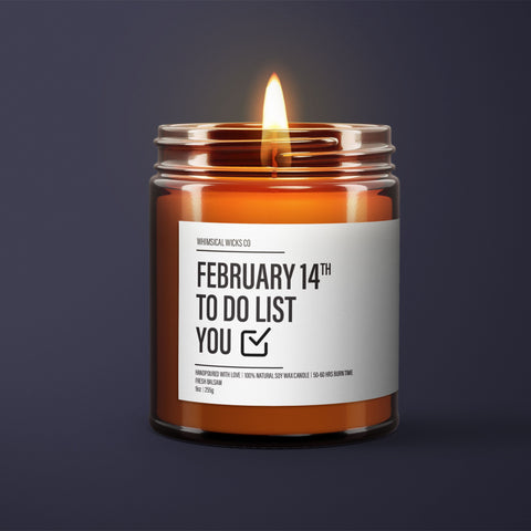 February 14th To Do List You Candle | Romantic Soy Wax Candle | Valentines Gifts For Him | Boyfriend Gift | Funny Candle Label | Funny Gifts