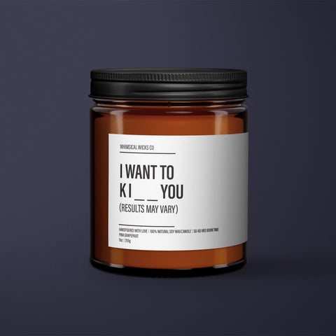 I Want To KI__ You Candle | Romantic Soy Wax Candle | Valentines Gifts For Him | Boyfriend Gift | Funny Candle Label | Funny Gifts