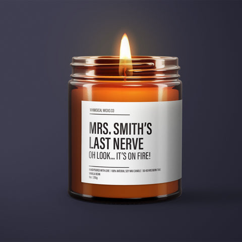 Teacher's Last Nerve Candle | Premium 8oz Soy Scented Candle | School Humor | Gift Candle | Funny Gifts | Teacher Gift | Gift from Student