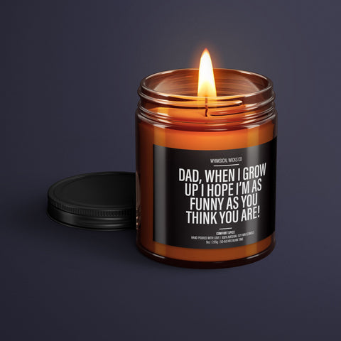 Dad When I Grow Up Father's Day Soy Candle | Gift Candle | Gift for Dad | Funny Gifts | Gift from Daughter from Son | Father's Day Gift