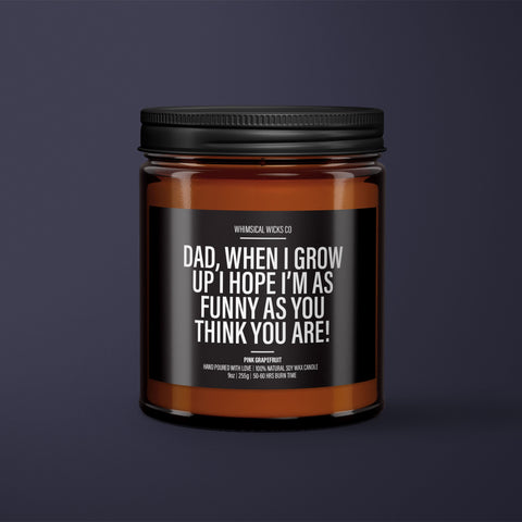 Dad When I Grow Up Father's Day Soy Candle | Gift Candle | Gift for Dad | Funny Gifts | Gift from Daughter from Son | Father's Day Gift