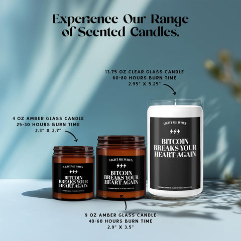 Side-by-side image of all 3 candle sizes featuring βLight me when Bitcoin breaks your heart againβ label with size and burn time details.