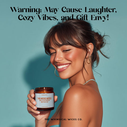 Woman smiling and holding βTwo Weeks Notice: Smells Like Burnout and Peace Outβ candle with overlay text: βWarning: May Cause Laughter, Cozy Vibes, and Gift Envy!β