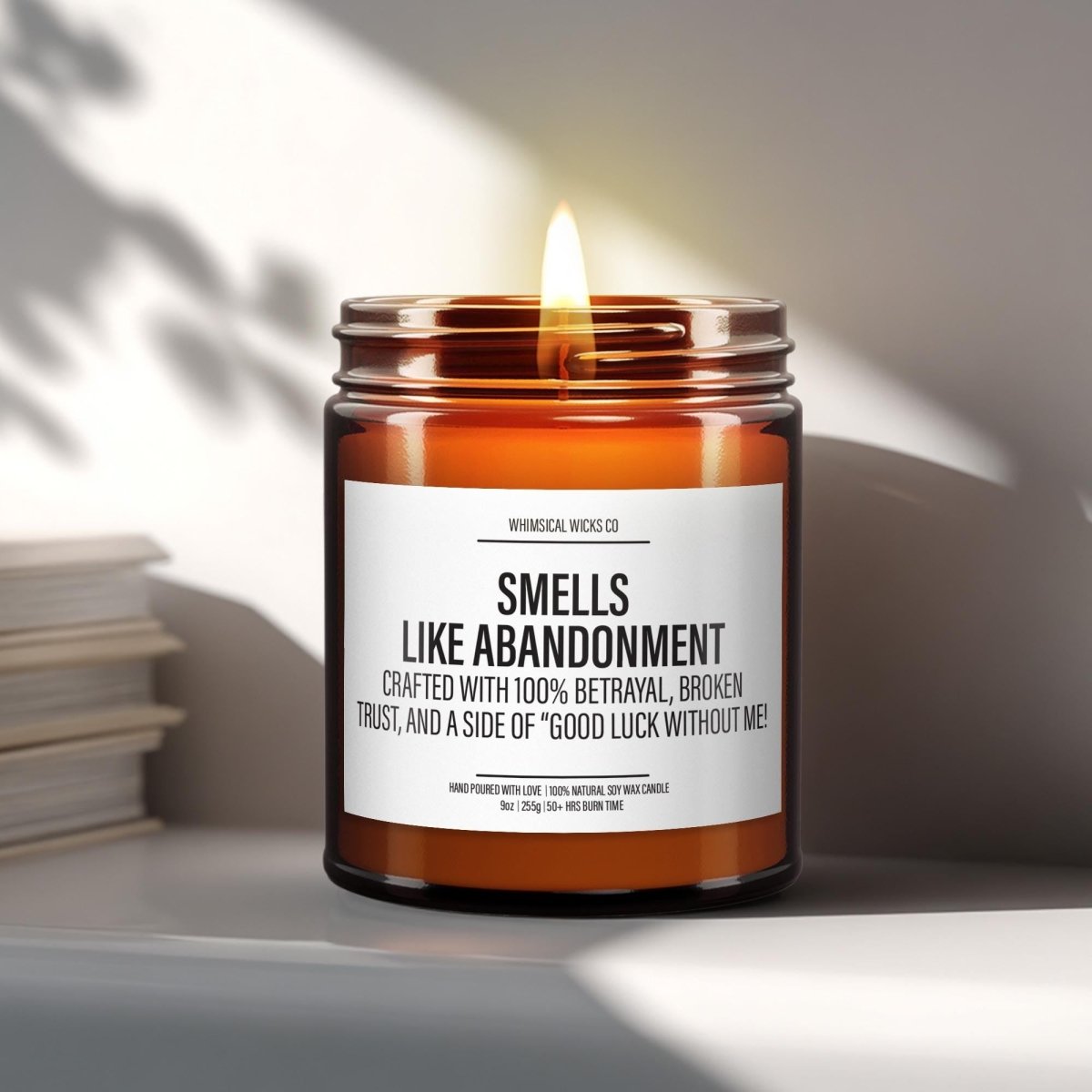 Smells Like Abandonment | Snarky Breakup Gift - The Whimsical Wicks Co