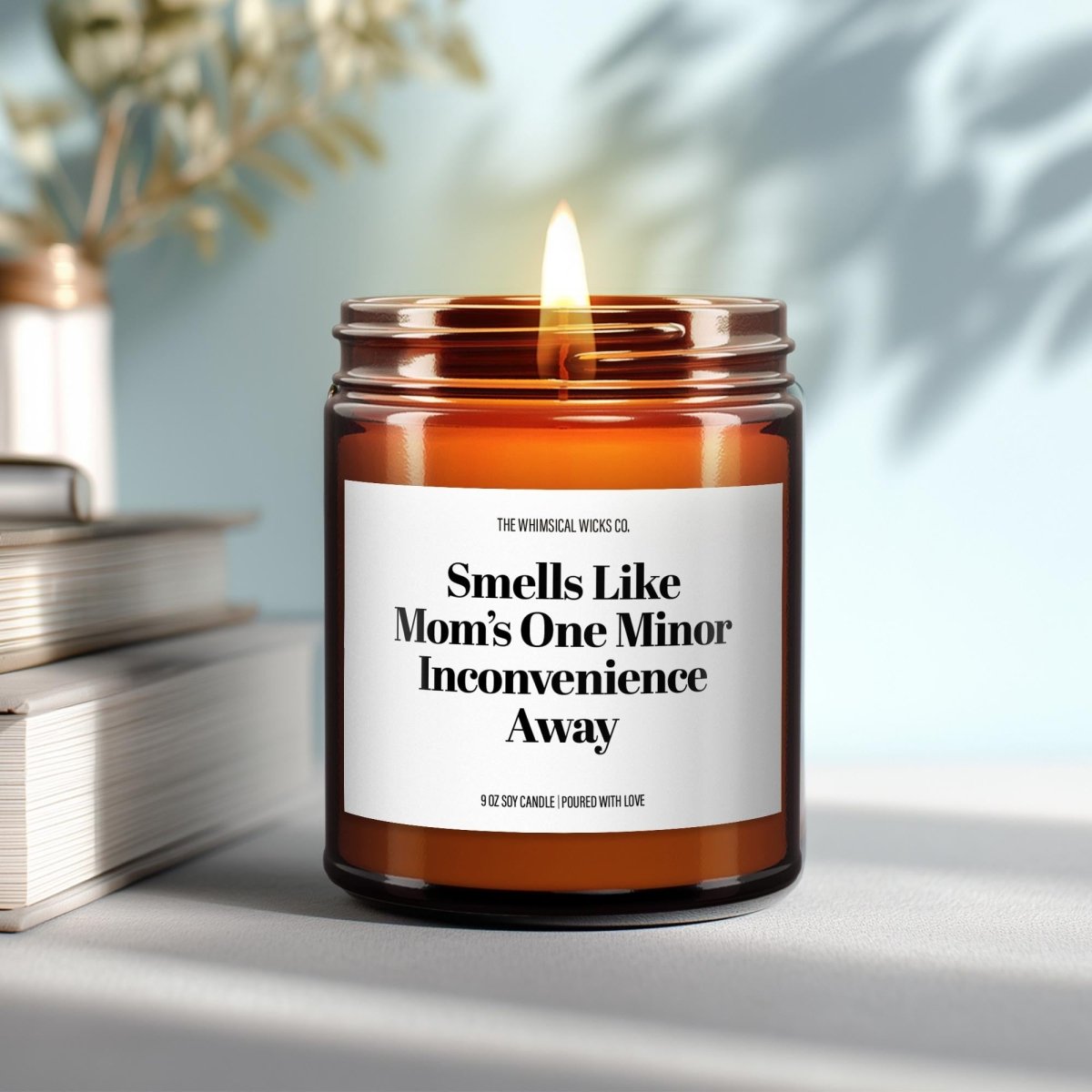 Smells Like Mom’s One Minor Inconvenience Away Candle ~ Stressed Mom Gift for Mother’s Day ~ Sarcastic Mom Humor Candle - The Whimsical Wicks Co