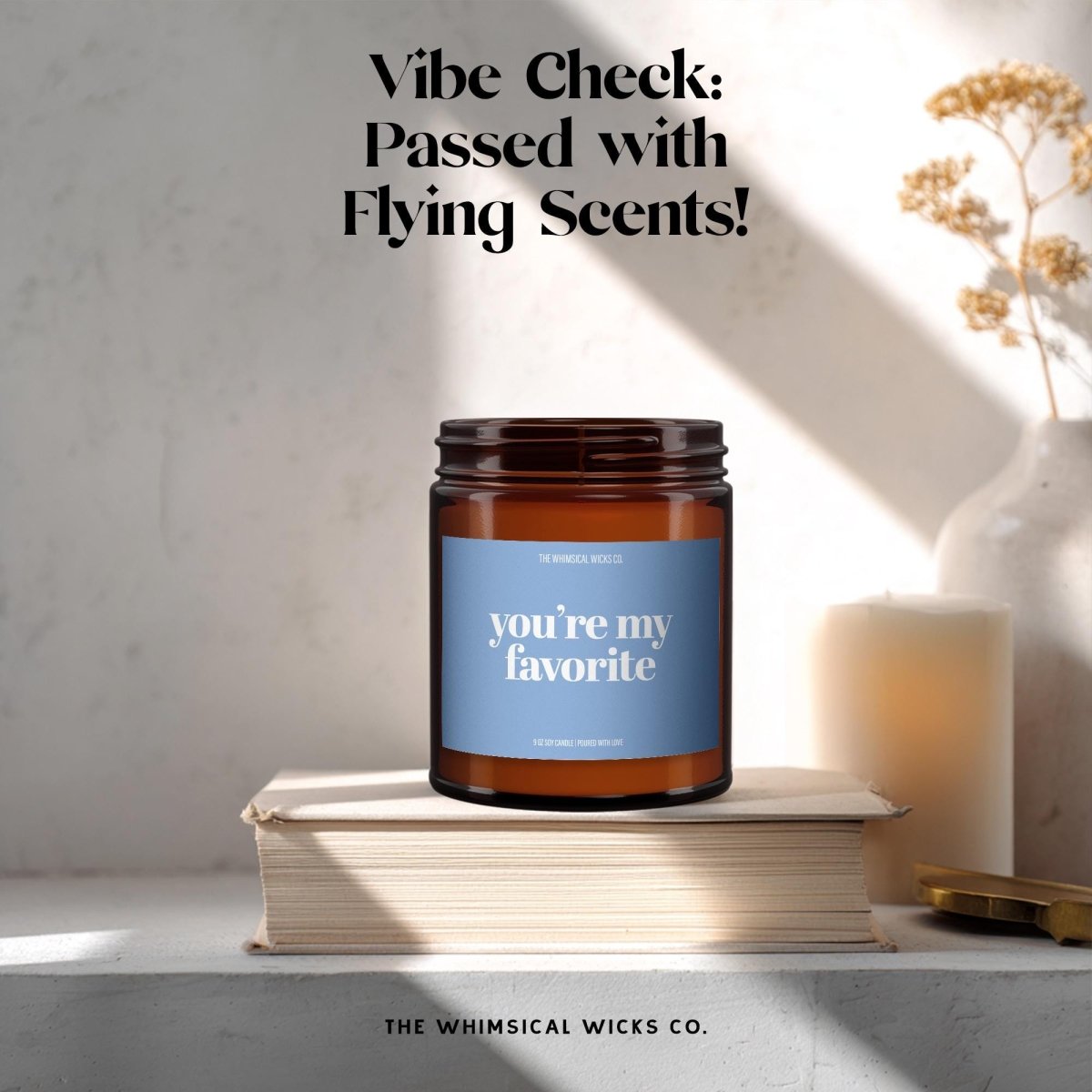 You're My Favorite | Soy Candle - The Whimsical Wicks Co