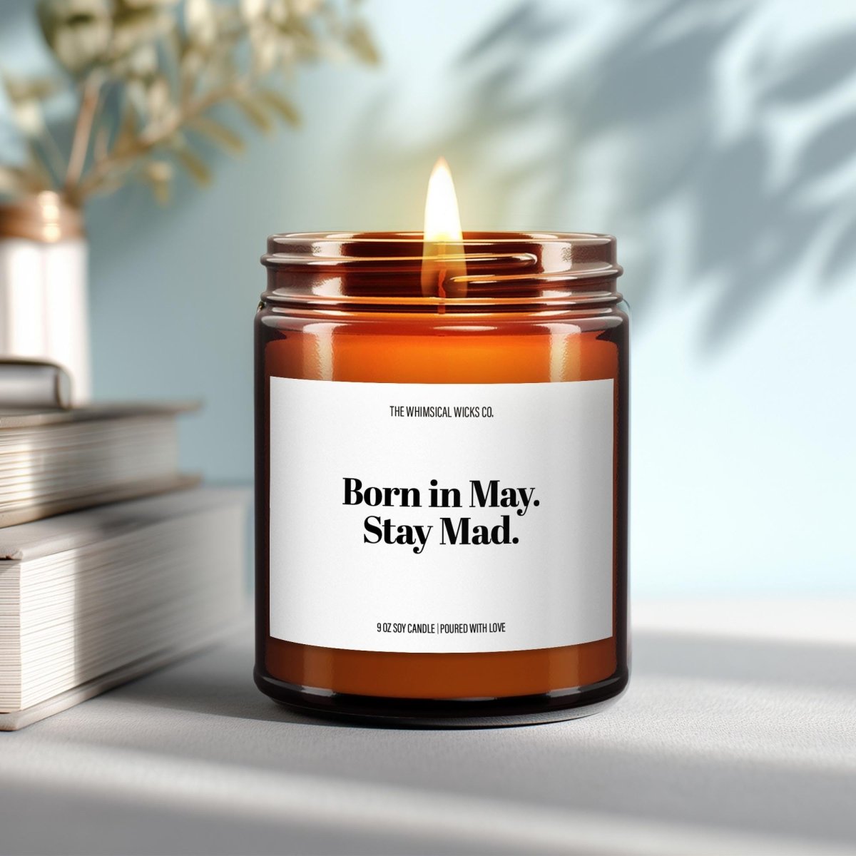 Born in May Stay Mad Candle ~ Funny May Birthday Gift ~ Scented Birthday Candles for Gemini and Taurus Born in May - The Whimsical Wicks Co