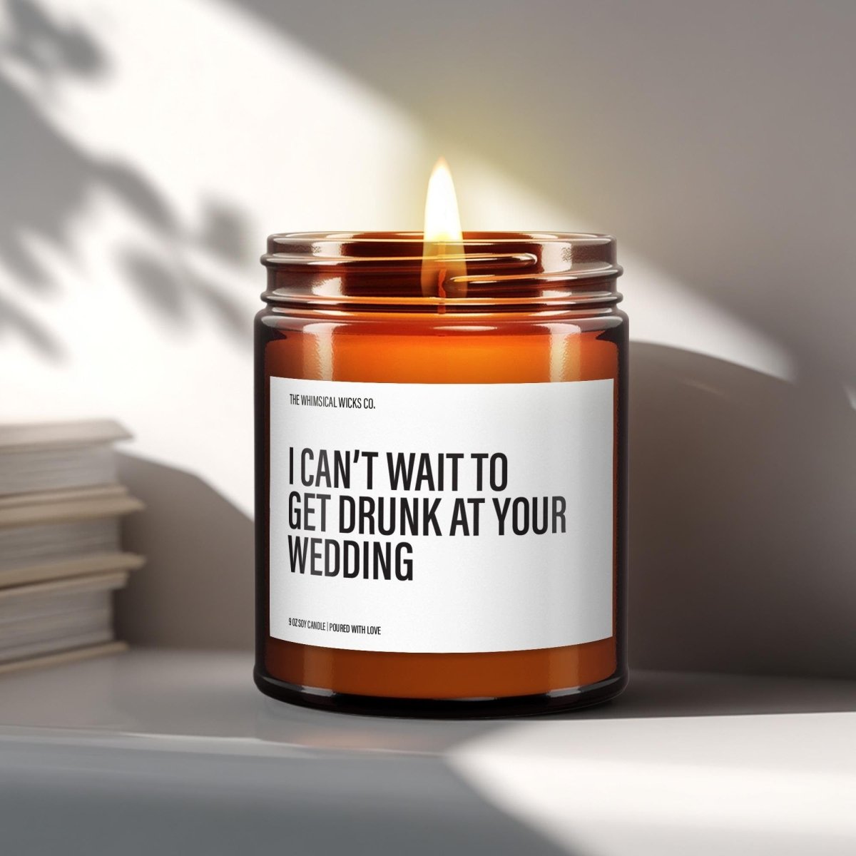 Can't Wait To Get Drunk At Your Wedding | Wedding Candle - The Whimsical Wicks Co