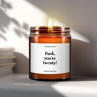 Fuck, You're Twenty | Sarcastic Birthday Candle - The Whimsical Wicks Co