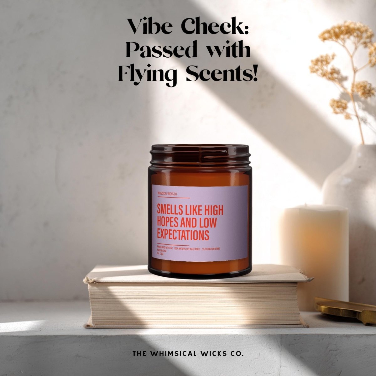 Funny Friendship Candle Gift | Smells Like High Hopes and Low Expectations - The Whimsical Wicks Co
