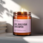 Girl, Build Your Own Empire | Feminist Soy Candle - The Whimsical Wicks Co