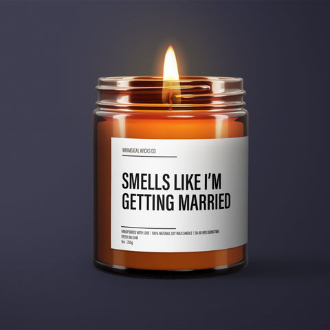 Smells Like I'm Getting Married Candle | Newly Engaged Gift | Gift Custom Candle | Engagement Candle | Wedding Gift Idea | Natural Candle