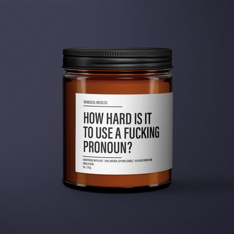How Hard Is It To Use A Pronoun Candle | LBTQ+ Gift | Funny Transgender Gift | Funny Gift | Essential Oil Soy Wax Candle