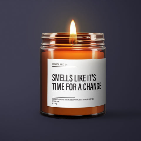 Smells like It's Time For A Change Candle | Light A Candle For A Cause | Essential Oil Soy Wax Candle