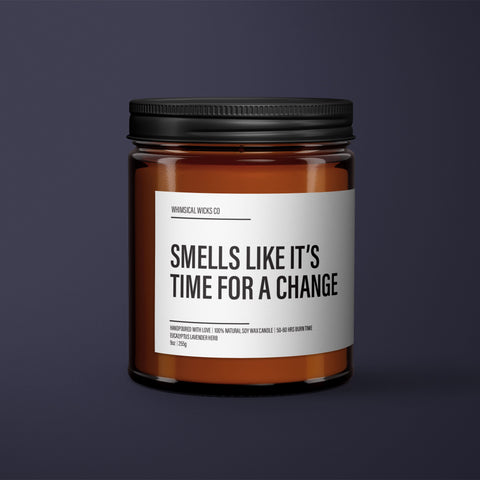 Smells like It's Time For A Change Candle | Light A Candle For A Cause | Essential Oil Soy Wax Candle