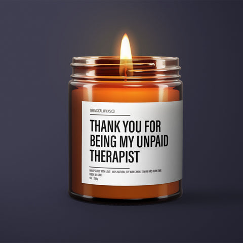 Thank You For Being My Unpaid Therapist Candle | Friends Gift | Bestie Gift | BFF Gift | Funny Gift Candle | Essential Oil Soy Wax Candle