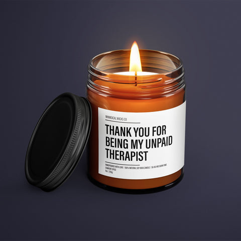 Thank You For Being My Unpaid Therapist Candle | Friends Gift | Bestie Gift | BFF Gift | Funny Gift Candle | Essential Oil Soy Wax Candle
