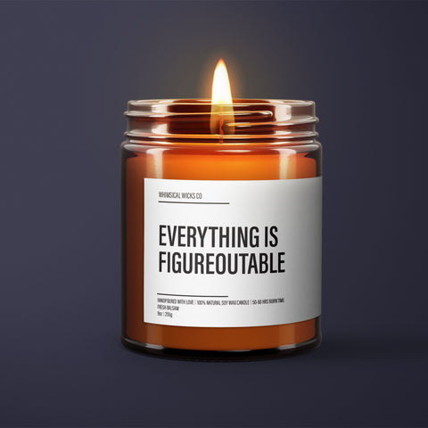 Everything Is Figureoutable Soy Wax Candle | Inspirational Gift | Motivational Gift | Cheer Up Gift | Best Friend Gift
