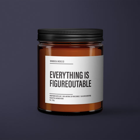 Everything Is Figureoutable Soy Wax Candle | Inspirational Gift | Motivational Gift | Cheer Up Gift | Best Friend Gift