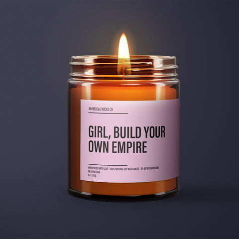 Girl, Build Your Own Empire Soy Wax Candle | Inspirational Gift | Motivational Gift | Cheer Up Gift | Best Friend Gift