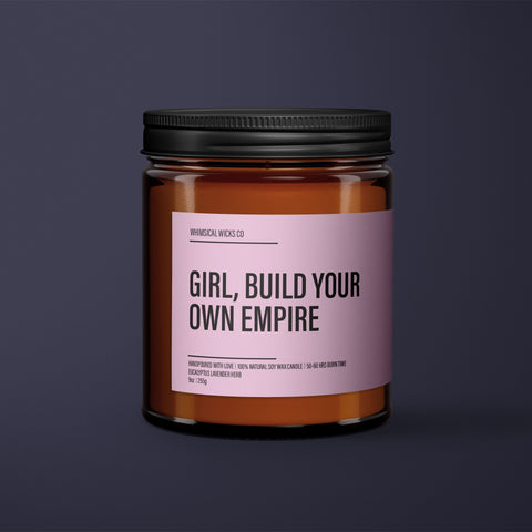 Girl, Build Your Own Empire Soy Wax Candle | Inspirational Gift | Motivational Gift | Cheer Up Gift | Best Friend Gift