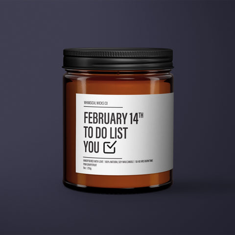 February 14th To Do List You Candle | Romantic Soy Wax Candle | Valentines Gifts For Him | Boyfriend Gift | Funny Candle Label | Funny Gifts