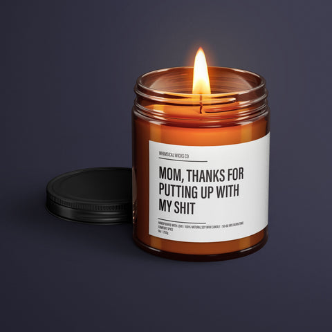 Mom, Thanks For Putting Up With Me Candle | Gift For Mom | Scented Soy Candle | Mothers Day Gift Ideas | Mother’s Day Candle | Gift For Her