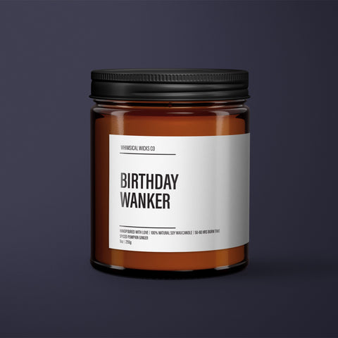 Happy Birthday You Wanker Soy Wax Candle | Bestie Candle Gift | Friendship Gift | Funny Gift For Her | Essential Oil Soy Wax Candle