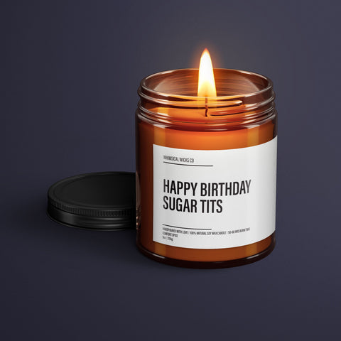 Happy Birthday Sugar Tits Soy Wax Candle | Bestie Candle Gift | Friendship Gift | Funny Gift For Her | Essential Oil Soy Wax Candle