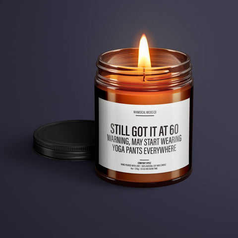 60th birthday gift funny, funny gift for her, yoga pants life, birthday gift for women, sassy woman gift, aging with humor, self-care candle, soy wax candle natural, birthday gift ideas, milestone birthday gift, still got it at 60, yoga pants queen