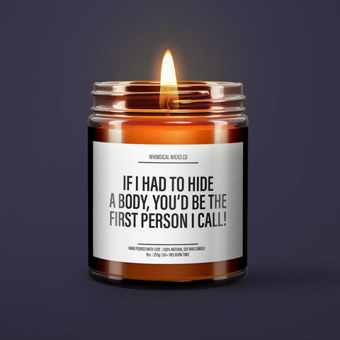 If I Had to Hide a Body Candle | Funny Best Friend Gift for Birthdays, Gag Gift, Snarky Friendship Present, Perfect for Ride-or-Die Friends