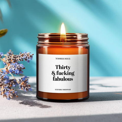 Thirty and F*cking Fabulous Candle | 30th Birthday Gift for Her | Sassy Birthday Candle | Bold Gift for Bestie | Funny Soy Candle | Celebration Decor