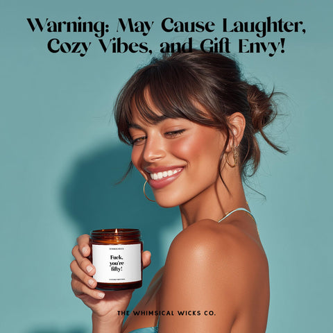 Smiling woman holding the “Fuck, you’re fifty!” candle, with the overlay text “Warning: May Cause Laughter, Cozy Vibes, and Gift Envy!”—a perfect candid gifting moment.