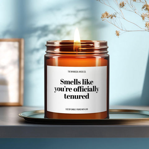 Smells Like You're Officially Tenured Candle, Funny Professor Gift, Back To School, Tenure Celebration Gift, Academic Milestone Graduation