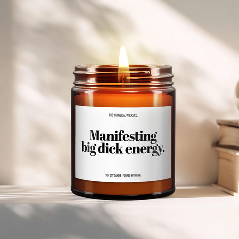 Manifesting Big Dick Energy – Funny Candle, Cheeky Manifestation Gift, Sassy Spiritual Candle, Bold Home Decor