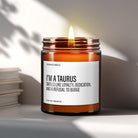 I'm a Taurus Candle | Zodiac Gift - The Whimsical Wicks Co