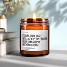 Intelligent People Swear More Than Stupid Motherf*ckers - The Whimsical Wicks Co