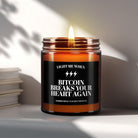 Light Me When Bitcoin Breaks Your Heart Again – Funny Crypto Candle – Web3 Gag Gift – HODL Humor – Custom Gift for Crypto Nerds - The Whimsical Wicks Co