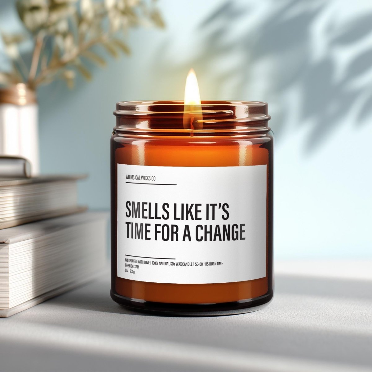 Smells like It's Time For A Change Candle | Light A Candle For A Cause | Essential Oil Soy Wax Candle - The Whimsical Wicks Co